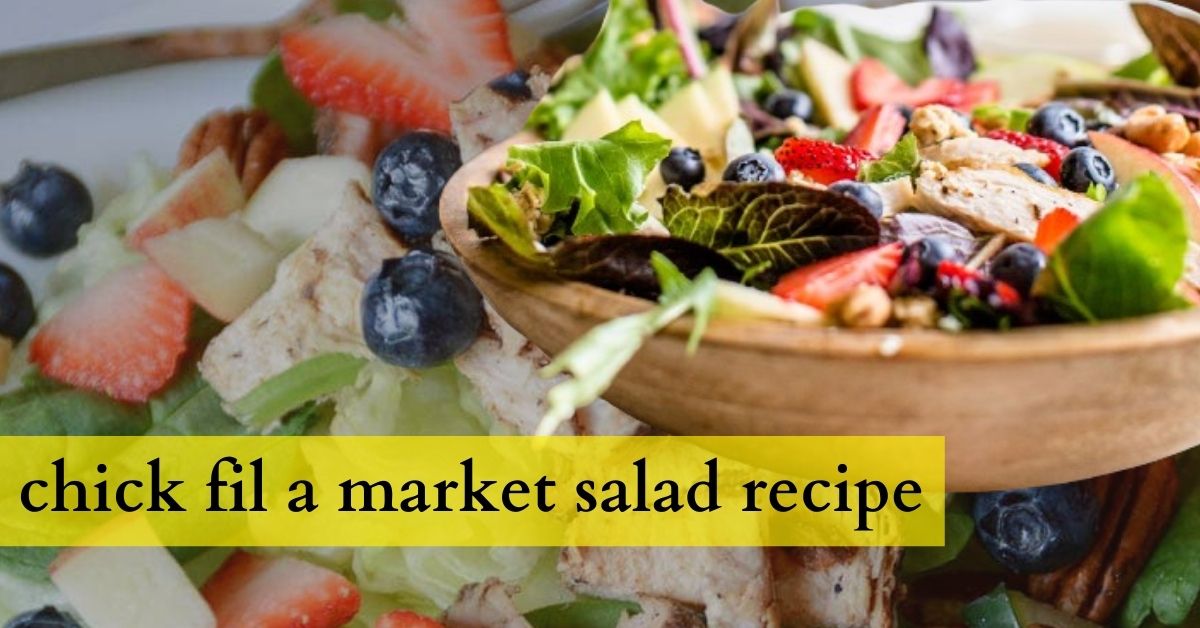 Chick-fil-A Market Salad Recipe